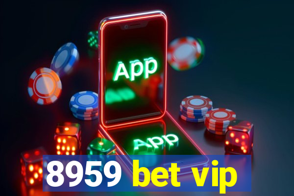 8959 bet vip